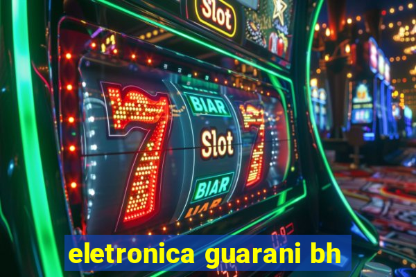 eletronica guarani bh